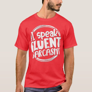 T-shirt Je Parle Sarcasme Fluent Funny Sassy Sarcasme Sent