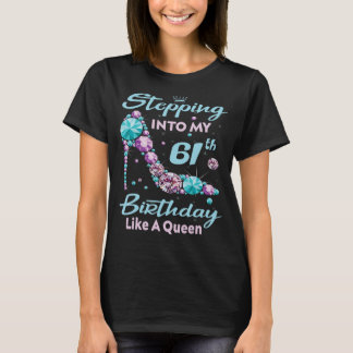 T-shirt Je Passe À Mon 61E Anniversaire Comme Une Reine He