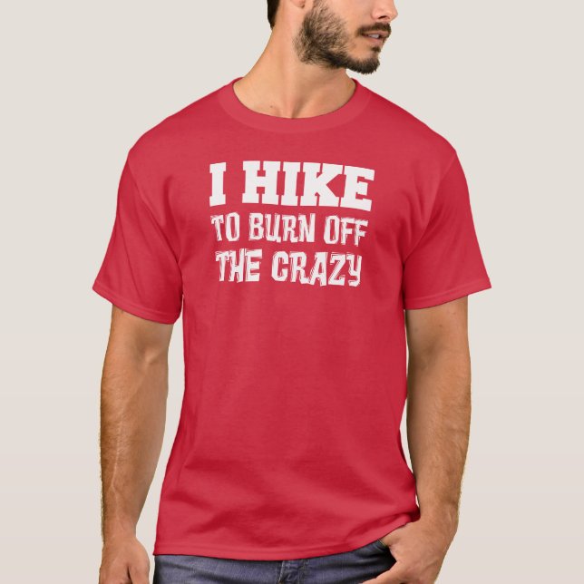 T-shirt Je Passe En Randonnée Pour Brûler Le Fou (Devant)