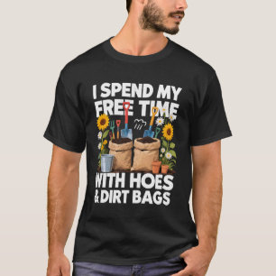 T-shirt Je passe mon temps libre avec des houes et des sac