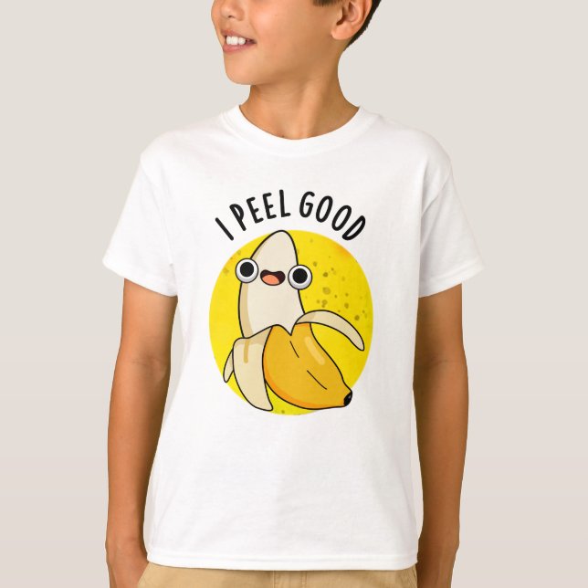 T-shirt Je Peel Good Fundy Fruit Banana Pun (Devant)