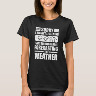 T-shirt Je Pensais À Prévoir La Météo Météo