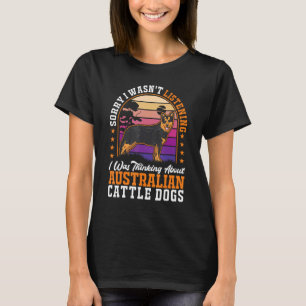 T-shirt Je pensais aux chiens de bétail australiens
