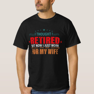 T-shirt Je pensais avoir pris ma retraite, mais maintenant