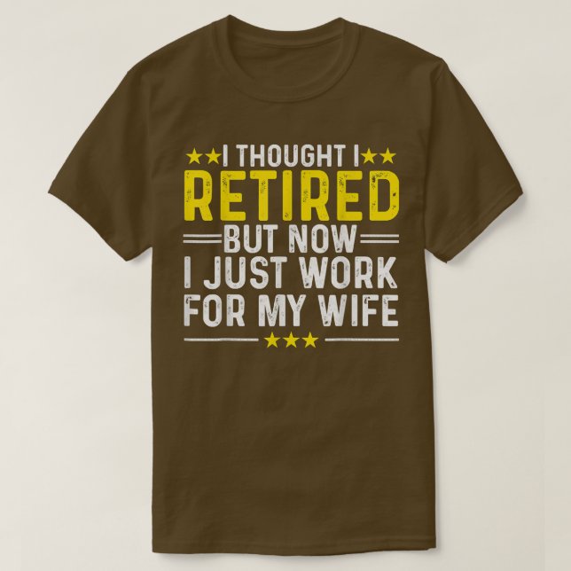 T-shirt Je Pensais Que J'Ai Retraité Mon Travail Pour La R (Design devant)