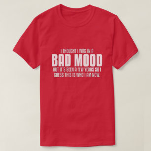 T-shirt Je pensais que j'étais de mauvaise humeur,