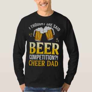 T-shirt Je Pensais Qu'Elle A Dit B Eer Concours Cheer Papa