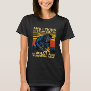 T-shirt Je Pense À Moi-Même Quel Merveilleux Cadeau Soudeu