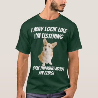 T-shirt Je Pense À Mon Chien Corgi Funny Je N'Écoute Pas
