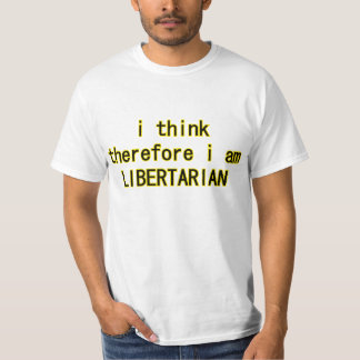 T-shirt Je pense, donc je suis libertaire