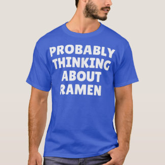 T-shirt Je Pense Probablement À Ramen 1103