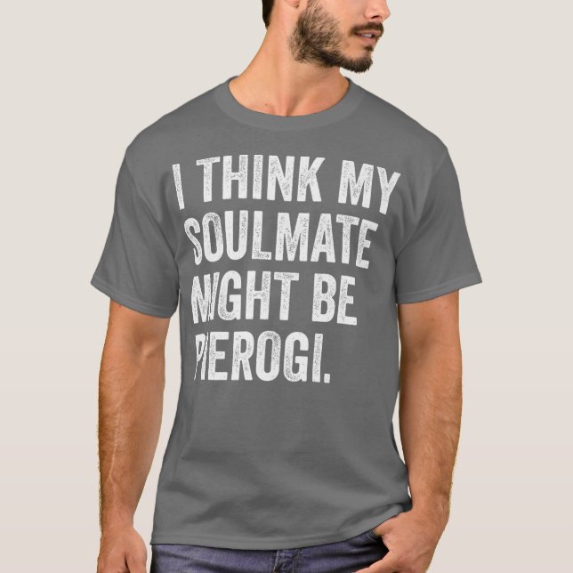 T-shirt Je Pense Que Mon Âme Pourrait Me Pierogi Polonais (Devant)