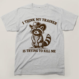 T-shirt Je pense que mon entraîneur essaie de me tuer Rato