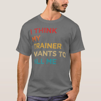 T-shirt Je pense que Myrainer veut tuer ma famille