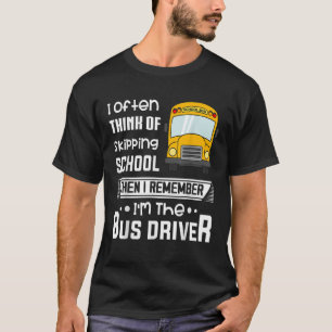 T-shirt Je Pense Souvent À Sauter L'École Conducteur De Bu