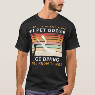 T-shirt Je Pet Chiens Je Vais Plonger Je Connais Des Chose