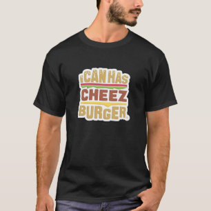 T-shirt Je peux a Cheezburger (l'ombre)