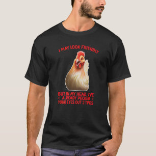 T-SHIRT JE PEUX AVOIR L'AIR D'UN HUMOUR AU POULET AMICAL