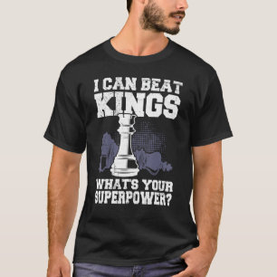 T-shirt Je Peux Battre Kings Chess Sport Joueur Chemat Hom