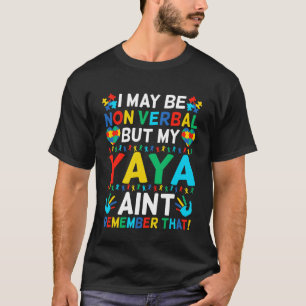 T-shirt Je peux être non verbal mais mon Yaya n'oublie pas