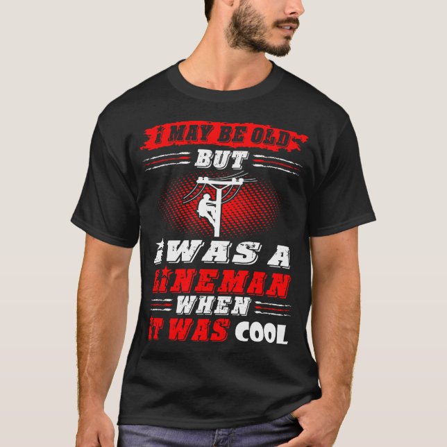 T-shirt Je peux être vieux j'étais monteur de lignes quand (Devant)