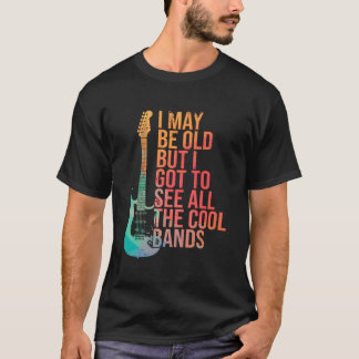 T-shirt Je peux être vieux mais j'ai vu tous les groupes G