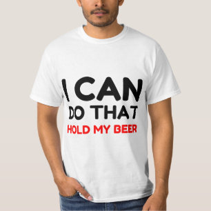 T-SHIRT JE PEUX FAIRE ÇA TENIR MA BIÈRE