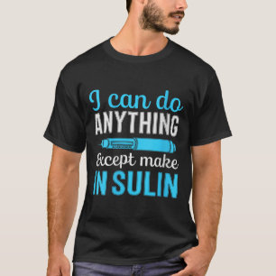 T-shirt Je peux faire n'importe quoi sauf faire l'insuline