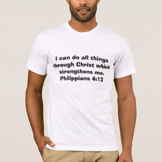 T-shirt Je peux faire tout des choses par le Christ qui