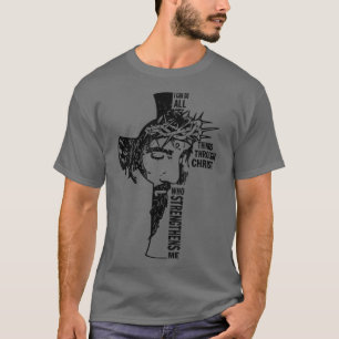 T-shirt Je Peux Faire Tout Par Le Christ Qui Renforce