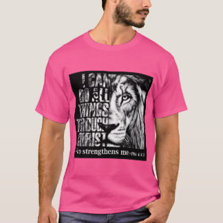 T-shirt Je Peux Faire Tout Par Le Christ Qui Renforce