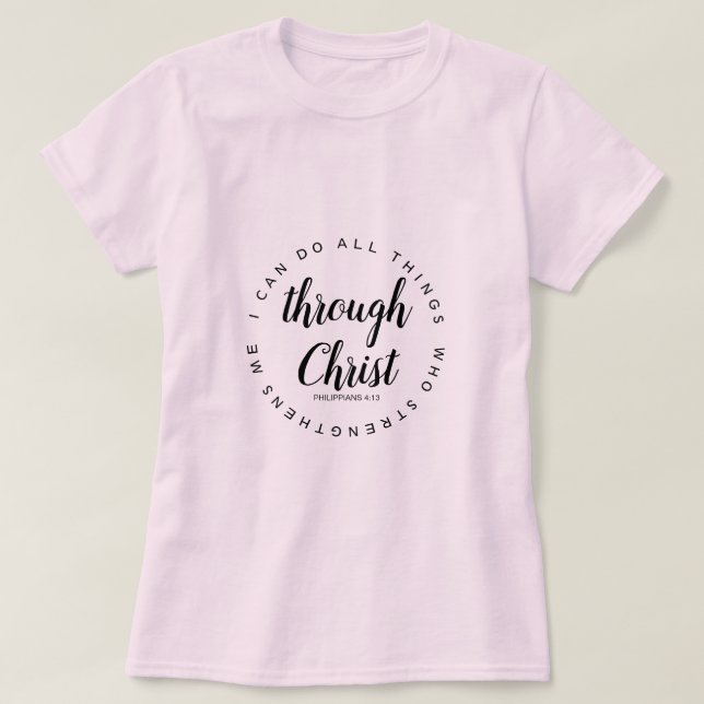 T-shirt Je Peux Faire Toutes Les Choses À Travers Christ B (Design devant)