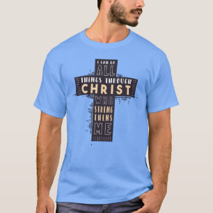 T-shirt Je Peux Faire Toutes Les Choses Par Jésus-Christ 