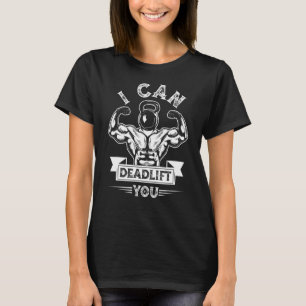 T-shirt Je peux faire un soulevé de terre Haltérophilie Cu