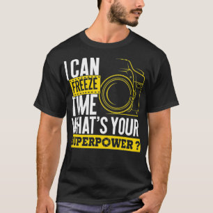 T-shirt Je peux geler la superpuissance du temps - Caméra
