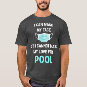 T-shirt Je Peux Masquer Mon Piscine Visage Billard