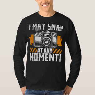 T-shirt Je Peux M'Attaquer À N'Importe Quel Moment Photogr
