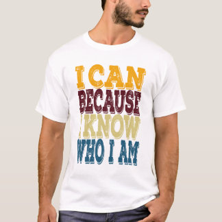 T-shirt Je Peux Parce Que Je Sais Qui Je Suis