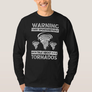 T-shirt Je Peux Parler Spontanément De Tornados Meteorolog