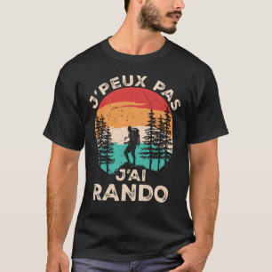 T-shirt Je peux pas j'ai randonnée rando