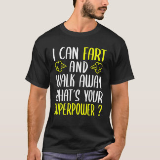 T-shirt Je peux pisser et quitter ce qui est votre superpu