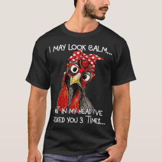 T-shirt Je peux regarder calme ferme de poulet Sarcastique