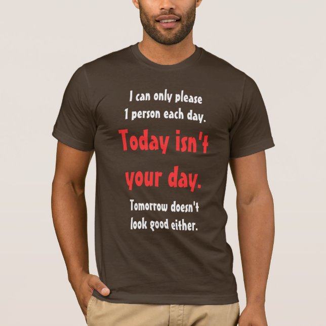 T-shirt Je peux seulement satisfaire 1 personne chaque (Devant)