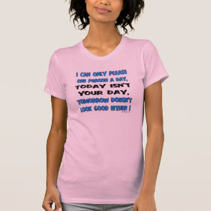 T-shirt Je peux seulement satisfaire une personne un