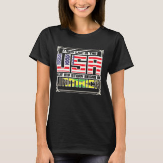 T-shirt Je peux vivre aux États-Unis mais mon histoire a c