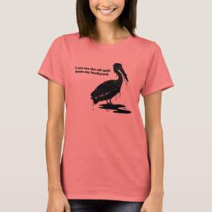 T-SHIRT JE PEUX VOIR LA PILE DE PÉTROLE DEPUIS MON JARDIN