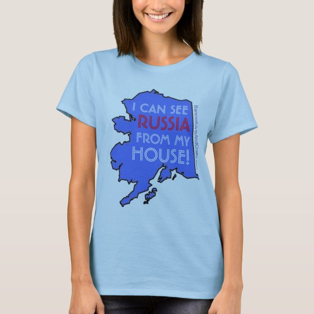 T-SHIRT JE PEUX VOIR LA RUSSIE DE MA MAISON ! (Devant)