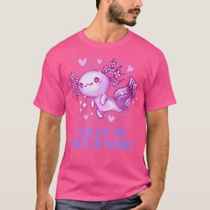 T-shirt Je Peux Vous Manger Quand J'Ai Faim Des Mèmes Axol