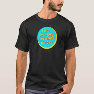T-shirt Je Peux Vous Montrer Des Choses Incroyables Premiu