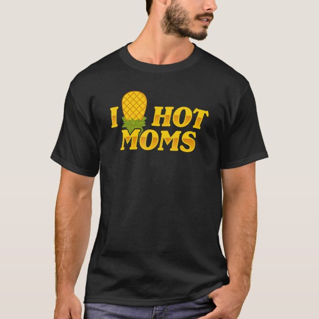 T-shirt Je Pineappy Hot Moms Upside & Down Maman Dit (Devant)